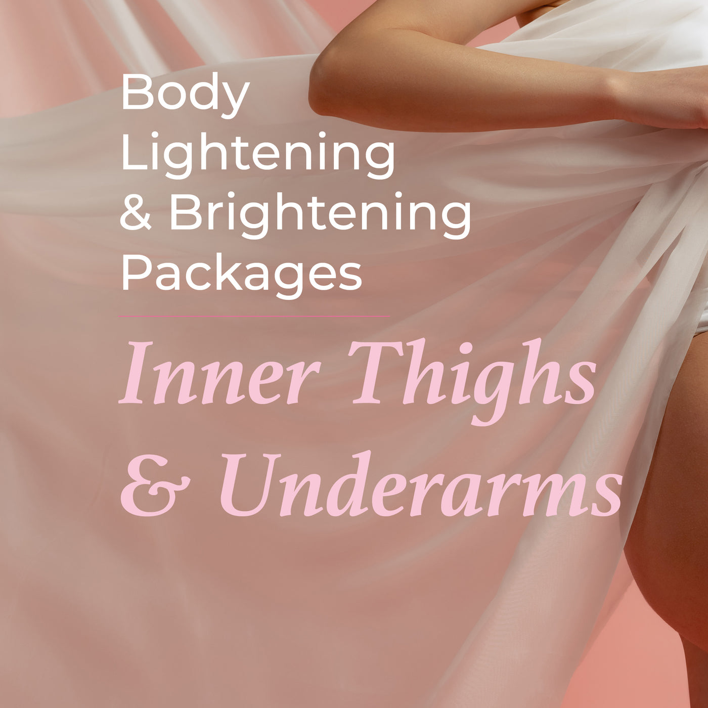Body Lightening Package - Inner Thighs & Underarms